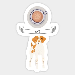 Coffee and Brittany Spaniel Hunting Dog Gift Puppies Owner Lover Sticker